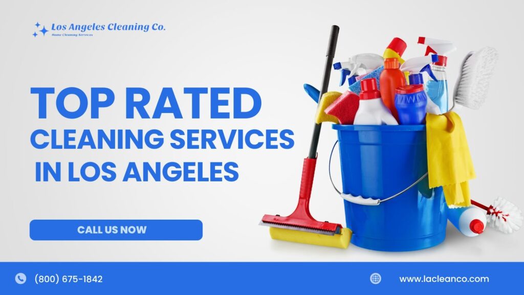 Top-Rated Cleaning Services in Los Angeles