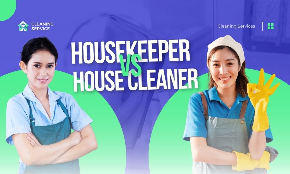 housekeeper versus house cleaner