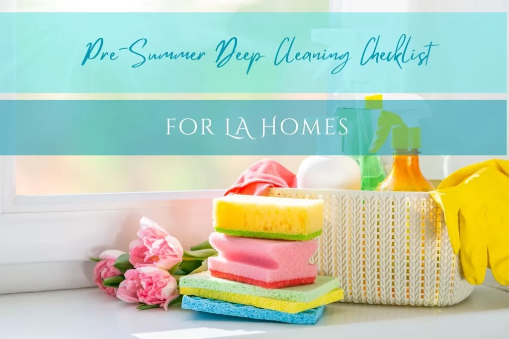 Pre-Summer-Deep-Cleaning-Checklist-for-LA-Homes
