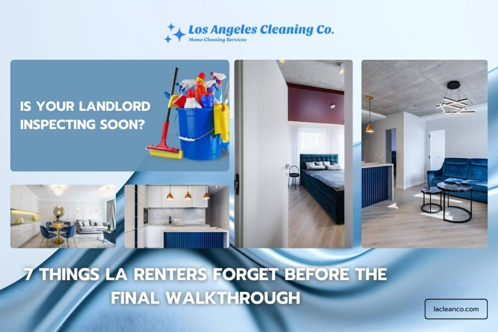 7 Things LA Renters Forget Before the Final Walkthrough