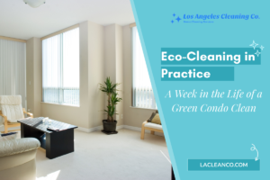 Green condo living room showcasing eco-cleaning services by Los Angeles Cleaning Co. for a non-toxic home.