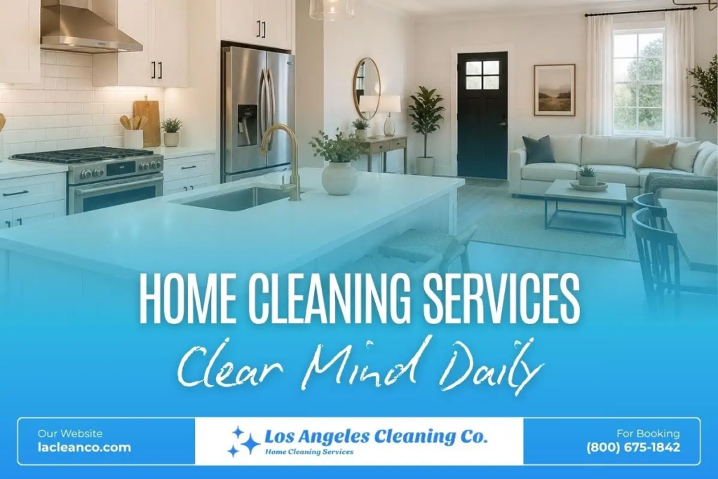 Promotional banner for Los Angeles Cleaning Co. featuring a bright, modern open-concept kitchen and living room with text reading "HOME CLEANING SERVICES - Clear Mind Daily".